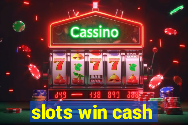 slots win cash